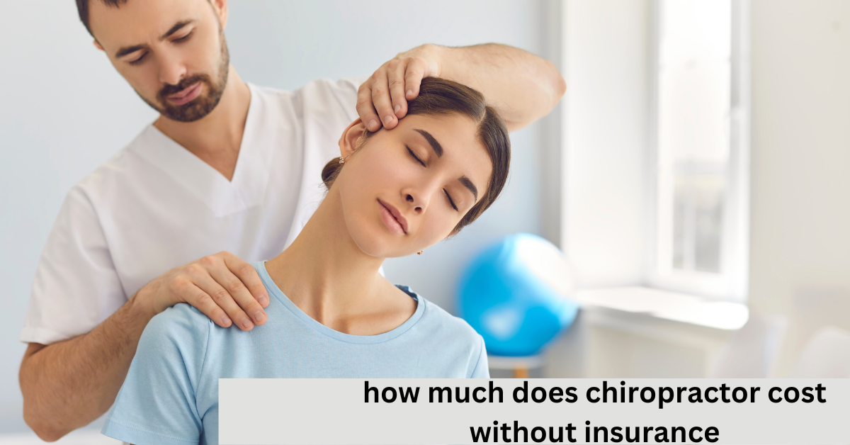 how much does chiropractor cost without insurance